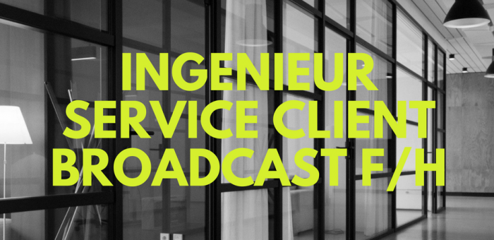 Ingénieur Service Client Broadcast F/H
