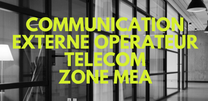 Responsable Communication pour un Opérateur Télécom Zone MEA
