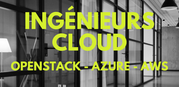 Ingénieurs Cloud Openstack Azure AWS