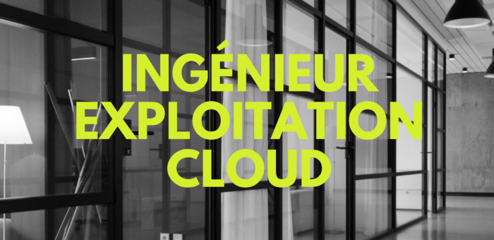 Ingénieur d’exploitation Cloud